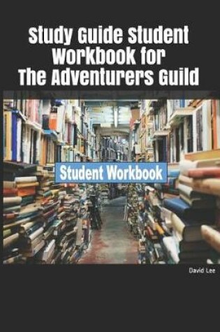 Cover of Study Guide Student Workbook for the Adventurers Guild