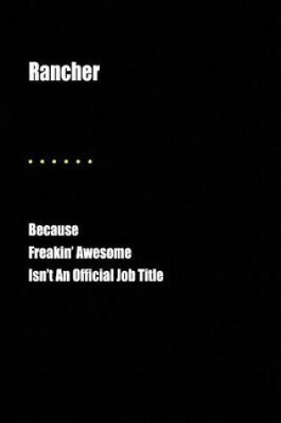 Cover of Rancher Because Freakin' Awesome Isn't an Official Job Title