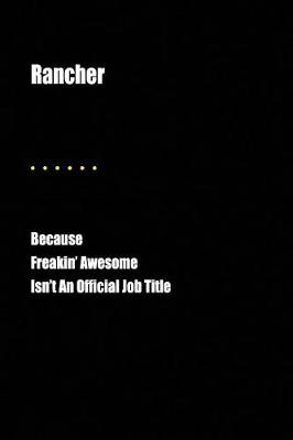 Book cover for Rancher Because Freakin' Awesome Isn't an Official Job Title