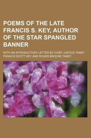 Cover of Poems of the Late Francis S. Key, Author of the Star Spangled Banner; With an Introductory Letter by Chief Justice Taney