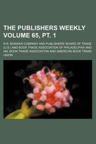 Cover of The Publishers Weekly Volume 65, PT. 1