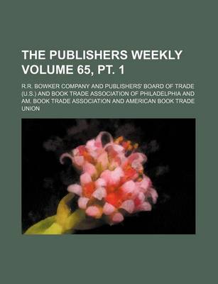 Book cover for The Publishers Weekly Volume 65, PT. 1