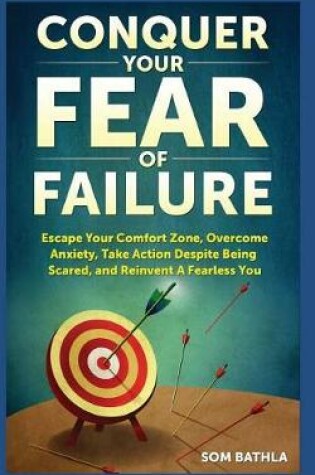 Cover of Conquer Your Fear Of Faiilure