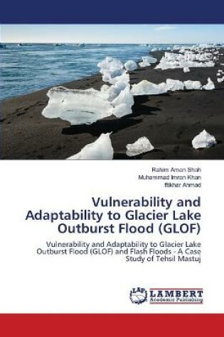 Cover of Vulnerability and Adaptability to Glacier Lake Outburst Flood (GLOF)