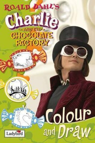 Cover of Charlie and the Chocolate Factory Colour and Draw Book