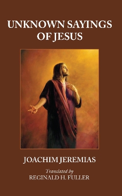 Book cover for Unknown Sayings of Jesus