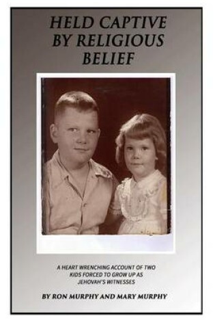 Cover of Held Captive By Religious Belief