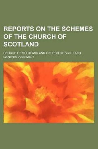 Cover of Reports on the Schemes of the Church of Scotland