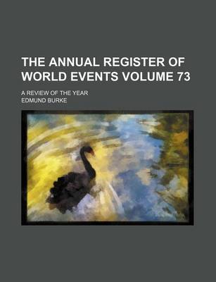 Book cover for The Annual Register of World Events Volume 73; A Review of the Year