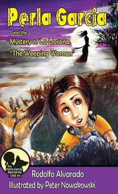 Book cover for Perla Garcia and the Mystery of La Llorona, the Weeping Woman