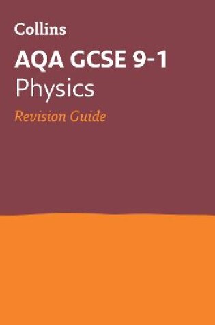 Cover of AQA GCSE 9-1 Physics Revision Guide