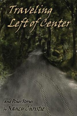Cover of Traveling Left of Center and Other Stories