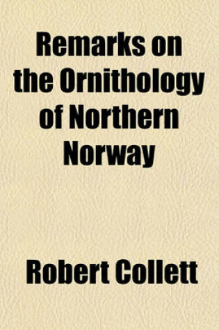 Cover of Remarks on the Ornithology of Northern Norway