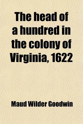 Book cover for The Head of a Hundred in the Colony of Virginia, 1622