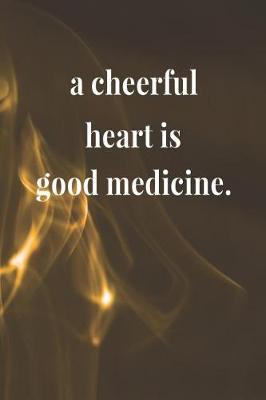 Book cover for A Cheerful Heart Is Good Medicine.