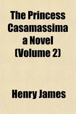 Book cover for The Princess Casamassima a Novel (Volume 2)