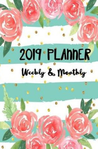Cover of 2019 Planner Weekly & Monthly