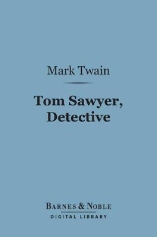 Cover of Tom Sawyer, Detective (Barnes & Noble Digital Library)