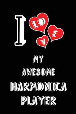 Book cover for I Love My Awesome Harmonica Player