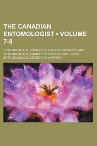 Cover of The Canadian Entomologist (Volume 7-8)