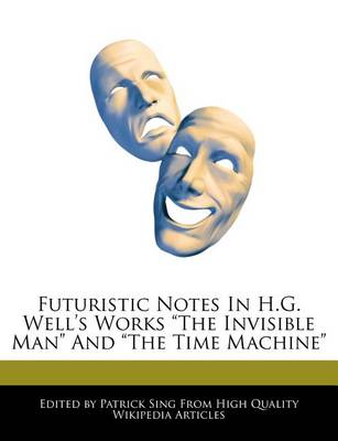 Book cover for Analyses of Futuristic Notes in H.G. Wells' Works the Invisible Man and the Time Machine