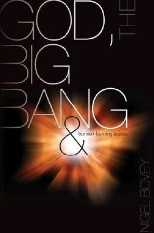 Cover of God, The Big Bang and Bunsen-Burning Issues