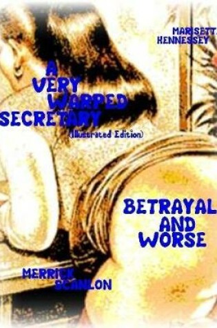 Cover of A Very Warped Secretary- Betrayal... and Worse