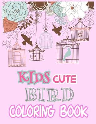 Book cover for Kids Cute Bird Coloring Book