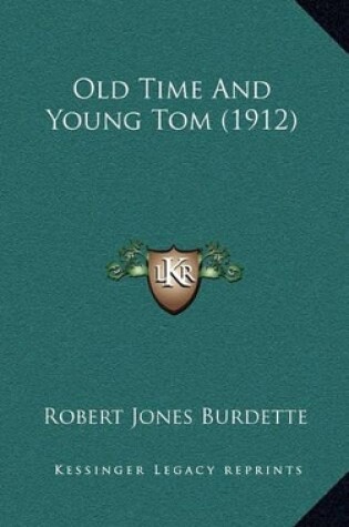 Cover of Old Time and Young Tom (1912)