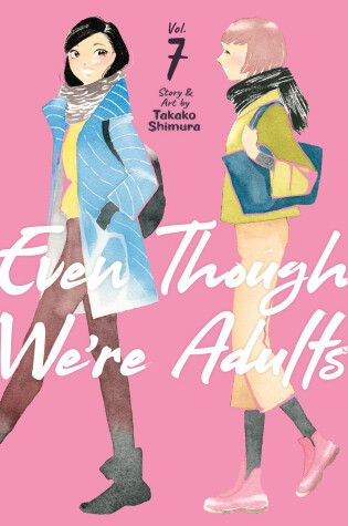 Cover of Even Though We're Adults Vol. 7