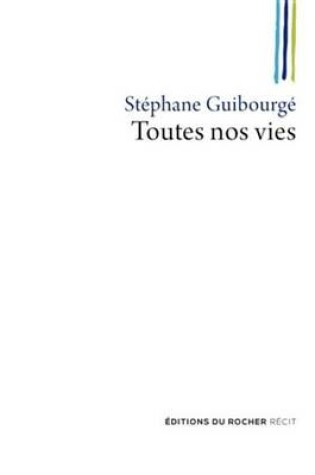 Cover of Toutes Nos Vies