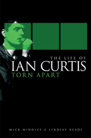 Cover of The Life of Ian Curtis: Torn Apart