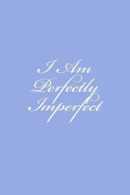 Book cover for I Am Perfectly Imperfect