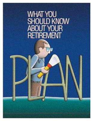 Cover of What You Should Know About Your Retirement Plan