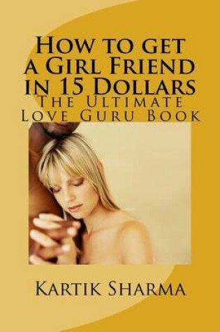 Cover of How to get a Girl Friend in 15 Dollars