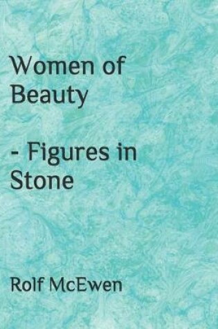 Cover of Women of Beauty - Figures in Stone