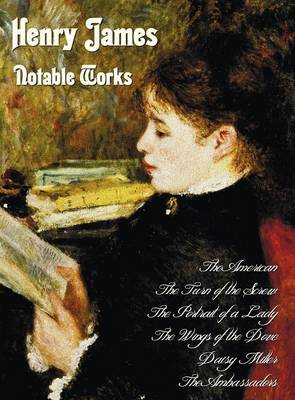 Book cover for Henry James - Notable Works, Including (complete and Unabridged)