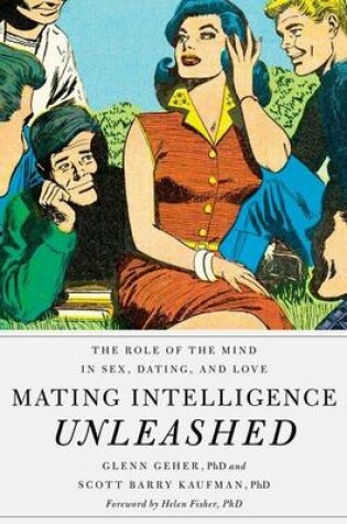 Cover of Mating Intelligence Unleashed: The Role of the Mind in Sex, Dating, and Love