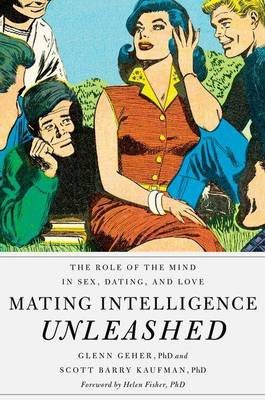 Book cover for Mating Intelligence Unleashed: The Role of the Mind in Sex, Dating, and Love