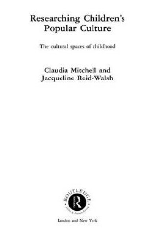 Cover of Researching Children's Popular Culture: The Cultural Spaces of Childhood