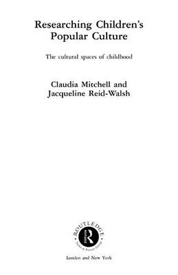 Book cover for Researching Children's Popular Culture: The Cultural Spaces of Childhood