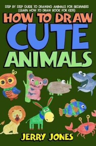 Cover of How to Draw Cute Animals