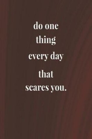 Cover of Do One Thing Every Day That Scares You.