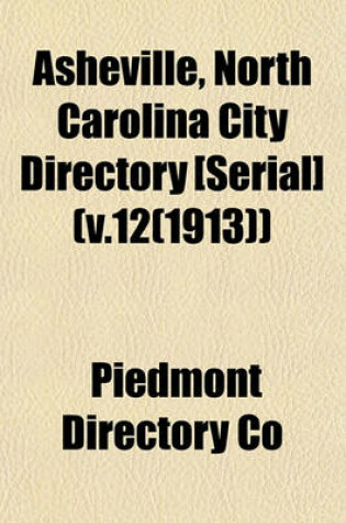 Cover of Asheville, North Carolina City Directory [Serial] (V.12(1913))