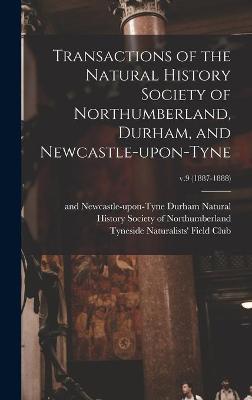 Book cover for Transactions of the Natural History Society of Northumberland, Durham, and Newcastle-upon-Tyne; v.9 (1887-1888)