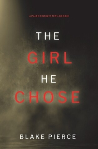 Cover of The Girl He Chose (A Paige King FBI Suspense Thriller-Book 2)