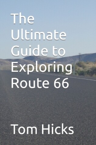 Cover of The Ultimate Guide to Exploring Route 66