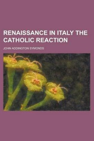 Cover of Renaissance in Italy the Catholic Reaction