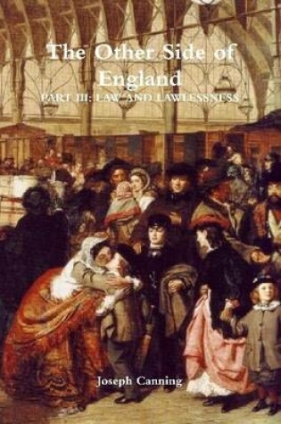 Cover of The Other Side of England: Part III: Law and Lawlessness