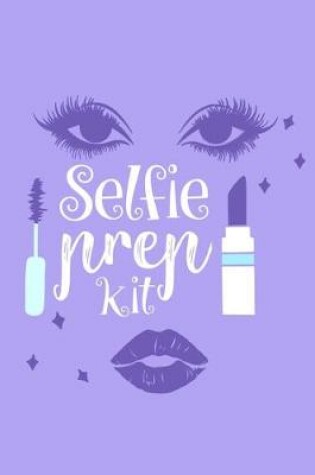 Cover of Selfie Prep Kit